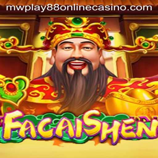 Discover FaCaiShen at MWPlay88 Online Casino