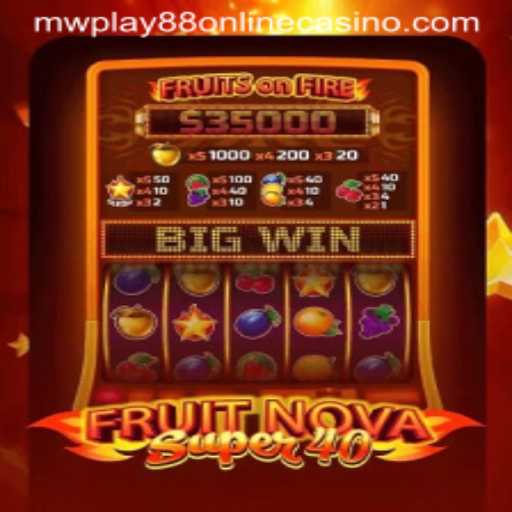 Exploring the Vibrant World of FruitNovaSuper40 at MWPlay88 Online Casino