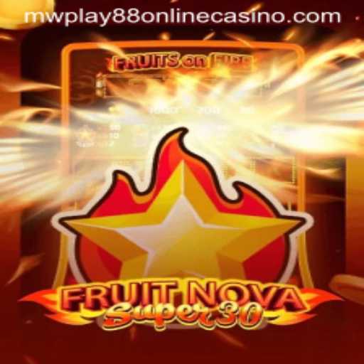 Exploring FruitrNovaSupe30 at MWPlay88 Online Casino