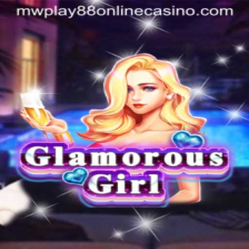 Discover the Allure of GlamorousGirl at MWPlay88 Online Casino