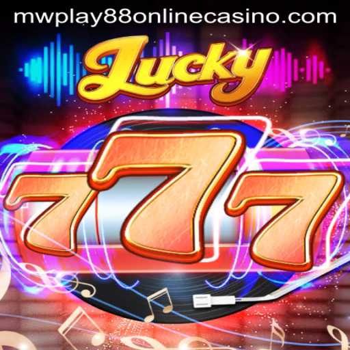 Exploring Lucky777: A Thrilling Experience at MWPlay88 Online Casino