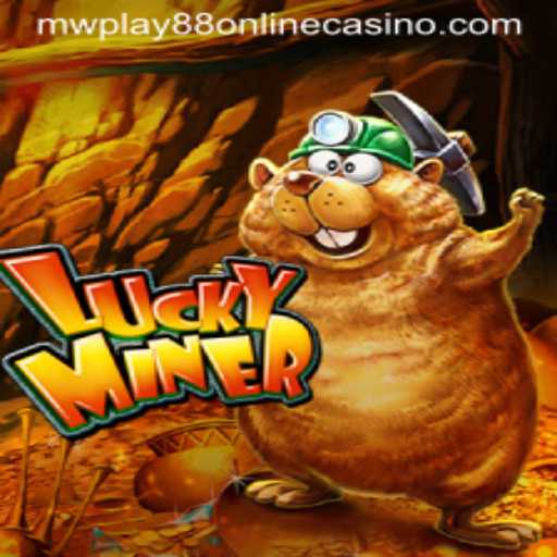 Unveiling the Thrills of LuckyMiner at MWPlay88 Online Casino