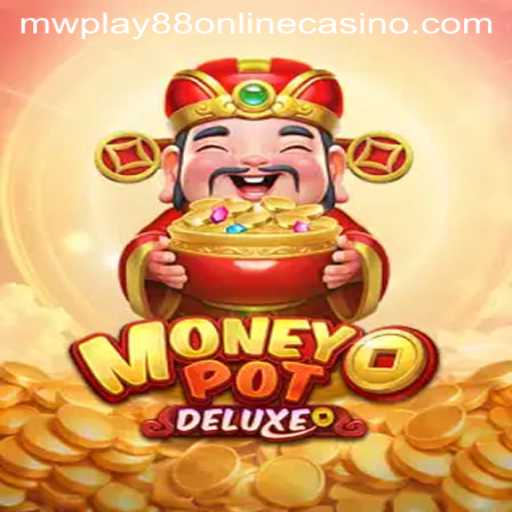 MoneyPotDELUXE: A Thrilling Experience at mwplay88 Online Casino