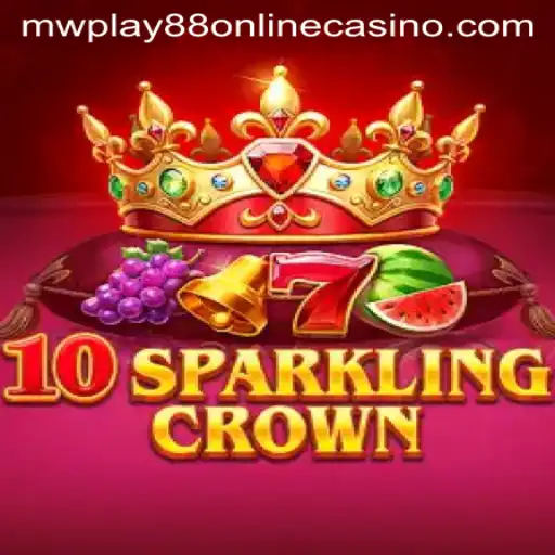 Dive into the World of 10SparklingCrown at MWPlay88 Online Casino