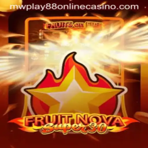 Exploring FruitrNovaSupe30 at MWPlay88 Online Casino
