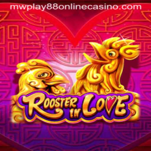 Exploring RoosterInLove: A New Sensation at MWPlay88 Online Casino