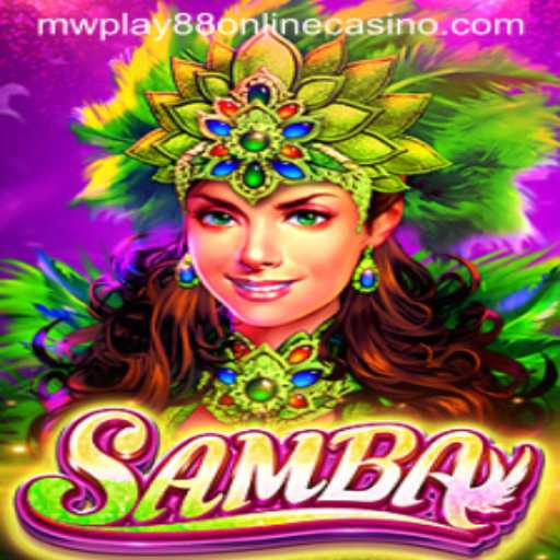 Exploring the Exciting World of Samba at MWPlay88 Online Casino